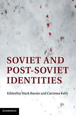E-Book (pdf) Soviet and Post-Soviet Identities von Bassin/Kelly