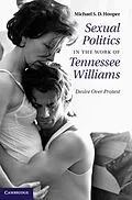 E-Book (pdf) Sexual Politics in the Work of Tennessee Williams von Michael S. D. Hooper