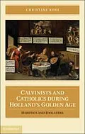 PDF Calvinists and Catholics during Holland's Golden Age von Christine Kooi