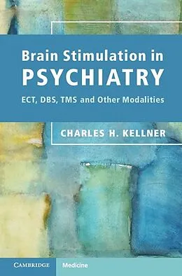 E-Book (epub) Brain Stimulation in Psychiatry von Charles H. Kellner