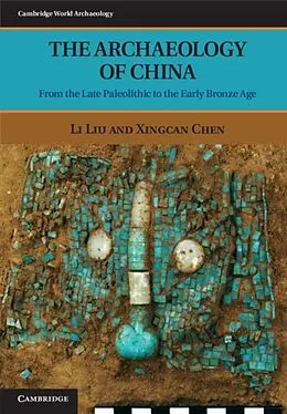 PDF Archaeology of China von Li Liu