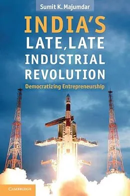 E-Book (pdf) India's Late, Late Industrial Revolution von Sumit K. Majumdar