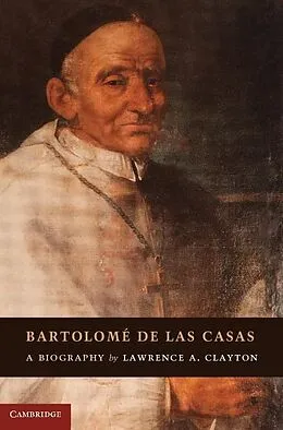 E-Book (epub) Bartolome de las Casas von Lawrence A. Clayton
