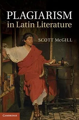 E-Book (pdf) Plagiarism in Latin Literature von Scott Mcgill