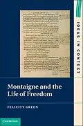 E-Book (pdf) Montaigne and the Life of Freedom von Felicity Green