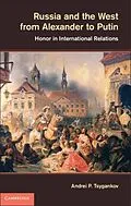 E-Book (pdf) Russia and the West from Alexander to Putin von Andrei P. Tsygankov