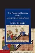 E-Book (epub) Power of Oratory in the Medieval Muslim World von Linda G. Jones