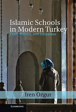 E-Book (epub) Islamic Schools in Modern Turkey von Iren Ozgur