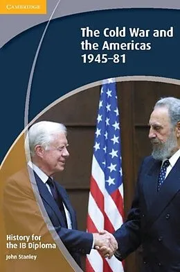 E-Book (pdf) History for the IB Diploma: The Cold War and the Americas 1945-1981 von John Stanley