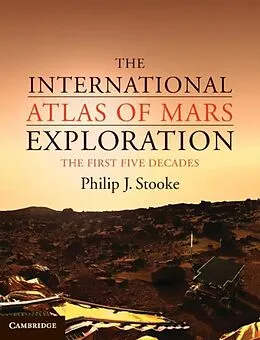 E-Book (pdf) International Atlas of Mars Exploration: Volume 1, 1953 to 2003 von Philip J. Stooke