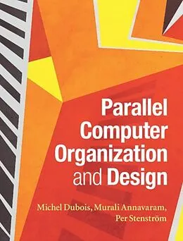 E-Book (pdf) Parallel Computer Organization and Design von Michel Dubois