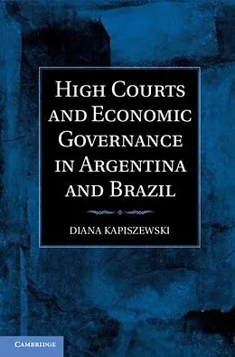 PDF High Courts and Economic Governance in Argentina and Brazil von Diana Kapiszewski