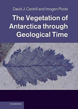 E-Book (epub) Vegetation of Antarctica through Geological Time von David J. Cantrill