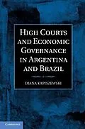 ePUB High Courts and Economic Governance in Argentina and Brazil von Diana Kapiszewski