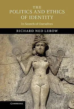E-Book (epub) Politics and Ethics of Identity von Richard Ned Lebow