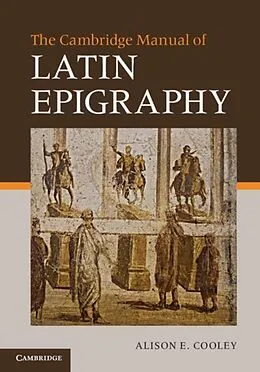 E-Book (pdf) Cambridge Manual of Latin Epigraphy von Alison E. Cooley