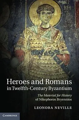 E-Book (pdf) Heroes and Romans in Twelfth-Century Byzantium von Leonora Neville