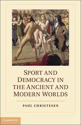 E-Book (pdf) Sport and Democracy in the Ancient and Modern Worlds von Paul Christesen