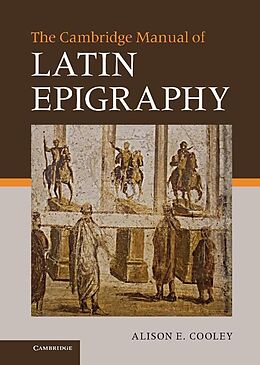 E-Book (epub) Cambridge Manual of Latin Epigraphy von Alison E. Cooley