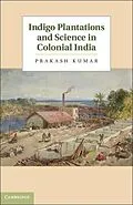 E-Book (epub) Indigo Plantations and Science in Colonial India von Prakash Kumar