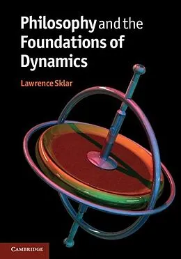 E-Book (pdf) Philosophy and the Foundations of Dynamics von Lawrence Sklar