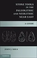 E-Book (pdf) Stone Tools in the Paleolithic and Neolithic Near East von John J. Shea