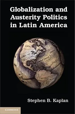 E-Book (pdf) Globalization and Austerity Politics in Latin America von Stephen B. Kaplan