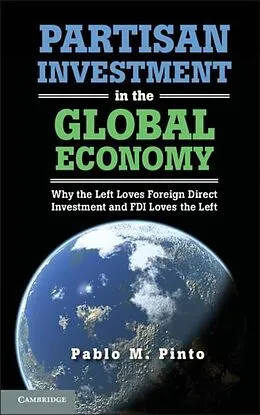 E-Book (pdf) Partisan Investment in the Global Economy von Pablo M. Pinto