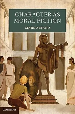 E-Book (pdf) Character as Moral Fiction von Mark Alfano