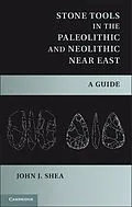 ePUB Stone Tools in the Paleolithic and Neolithic Near East von John J. Shea