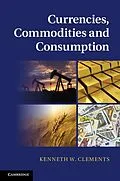 E-Book (epub) Currencies, Commodities and Consumption von Kenneth W. Clements