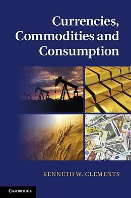 E-Book (epub) Currencies, Commodities and Consumption von Kenneth W. Clements