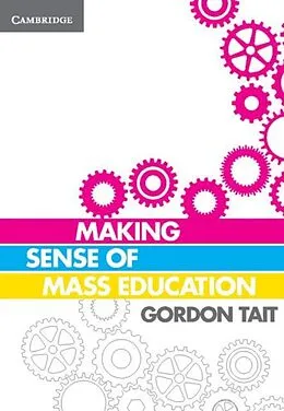 E-Book (pdf) Making Sense of Mass Education von Gordon Tait