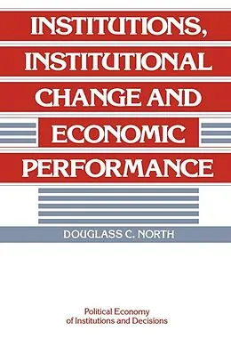 ePUB Institutions, Institutional Change and Economic Performance von Douglass C. North