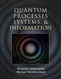 E-Book (epub) Quantum Processes Systems, and Information von Benjamin Schumacher