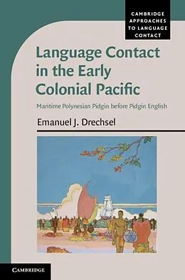 E-Book (pdf) Language Contact in the Early Colonial Pacific von Emanuel J. Drechsel