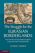 E-Book (pdf) Struggle for the Eurasian Borderlands von Alfred J. Rieber