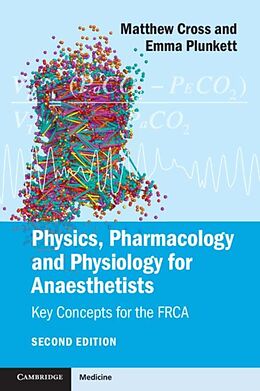 E-Book (pdf) Physics, Pharmacology and Physiology for Anaesthetists von Matthew E. Cross