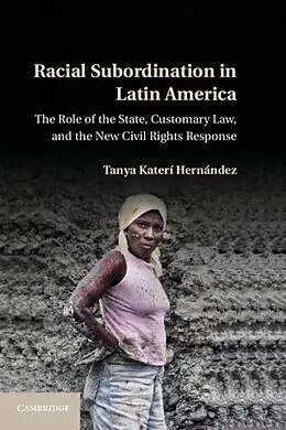 E-Book (pdf) Racial Subordination in Latin America von Tanya Kateri Hernandez