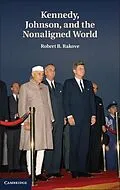 E-Book (epub) Kennedy, Johnson, and the Nonaligned World von Robert B. Rakove