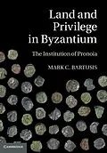 E-Book (epub) Land and Privilege in Byzantium von Mark C. Bartusis