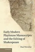 E-Book (epub) Early Modern Playhouse Manuscripts and the Editing of Shakespeare von Paul Werstine