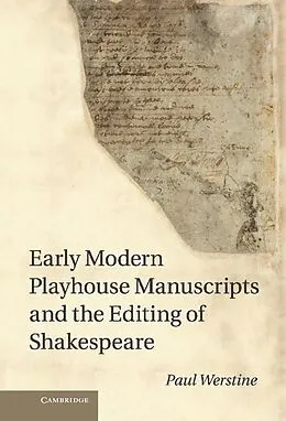 E-Book (epub) Early Modern Playhouse Manuscripts and the Editing of Shakespeare von Paul Werstine