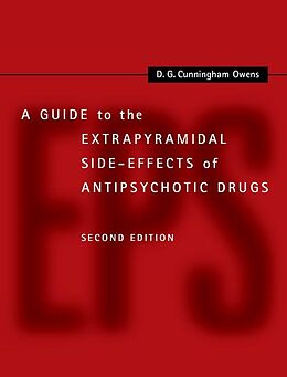 E-Book (epub) Guide to the Extrapyramidal Side-Effects of Antipsychotic Drugs von D. G. Cunningham Owens