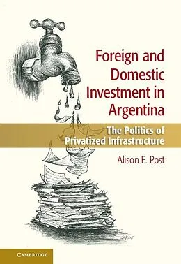 E-Book (epub) Foreign and Domestic Investment in Argentina von Alison E. Post