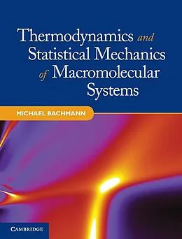 ePUB Thermodynamics and Statistical Mechanics of Macromolecular Systems von Michael Bachmann