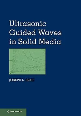 E-Book (epub) Ultrasonic Guided Waves in Solid Media von Joseph L. Rose