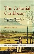 E-Book (epub) Colonial Caribbean von James A. Delle