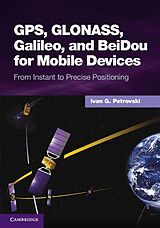 E-Book (epub) GPS, GLONASS, Galileo, and BeiDou for Mobile Devices von Ivan G. Petrovski