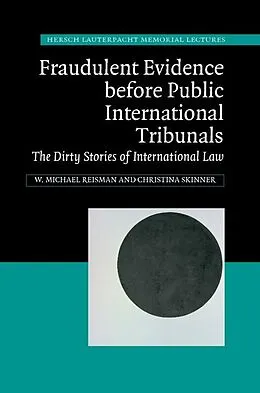 E-Book (epub) Fraudulent Evidence Before Public International Tribunals von W. Michael Reisman